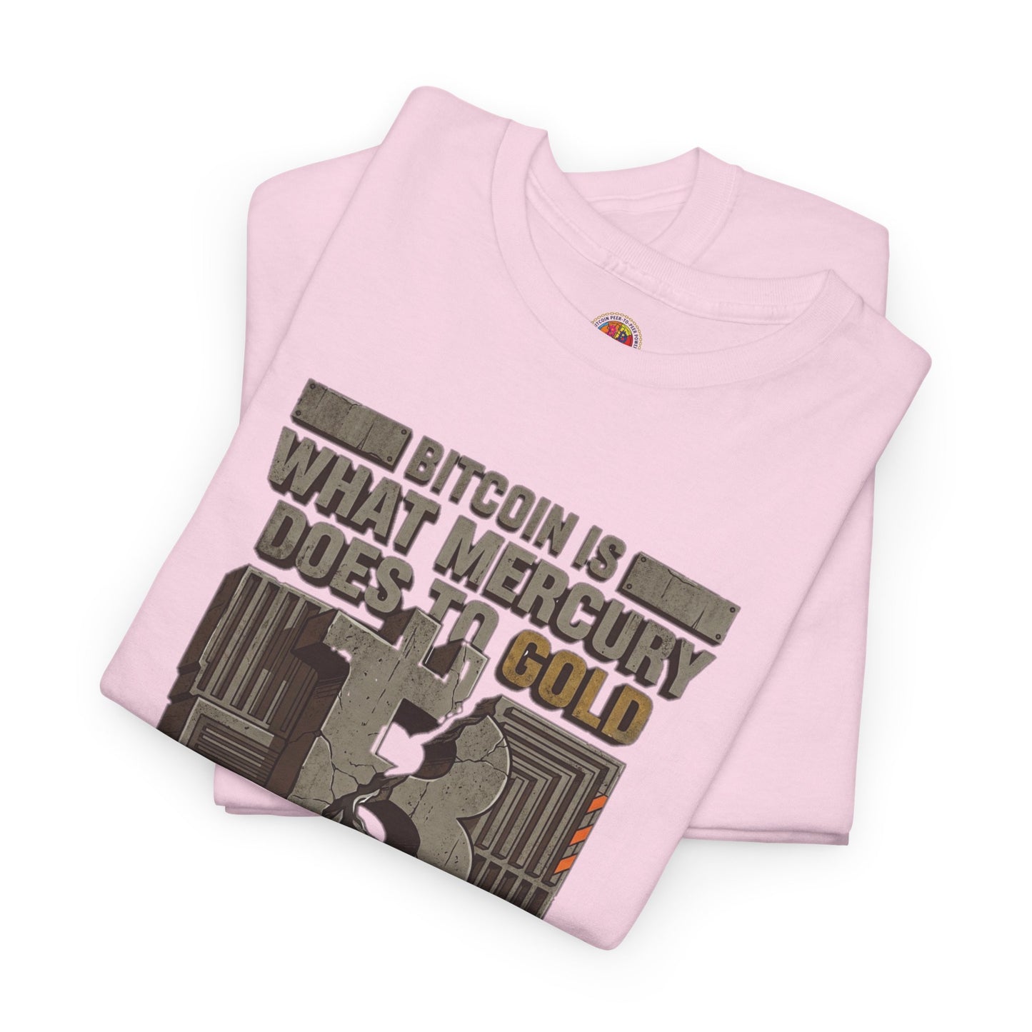 Bitcoin Mercury Effect T-Shirt — "Bitcoin is what mercury does to gold" Graphic Tee
