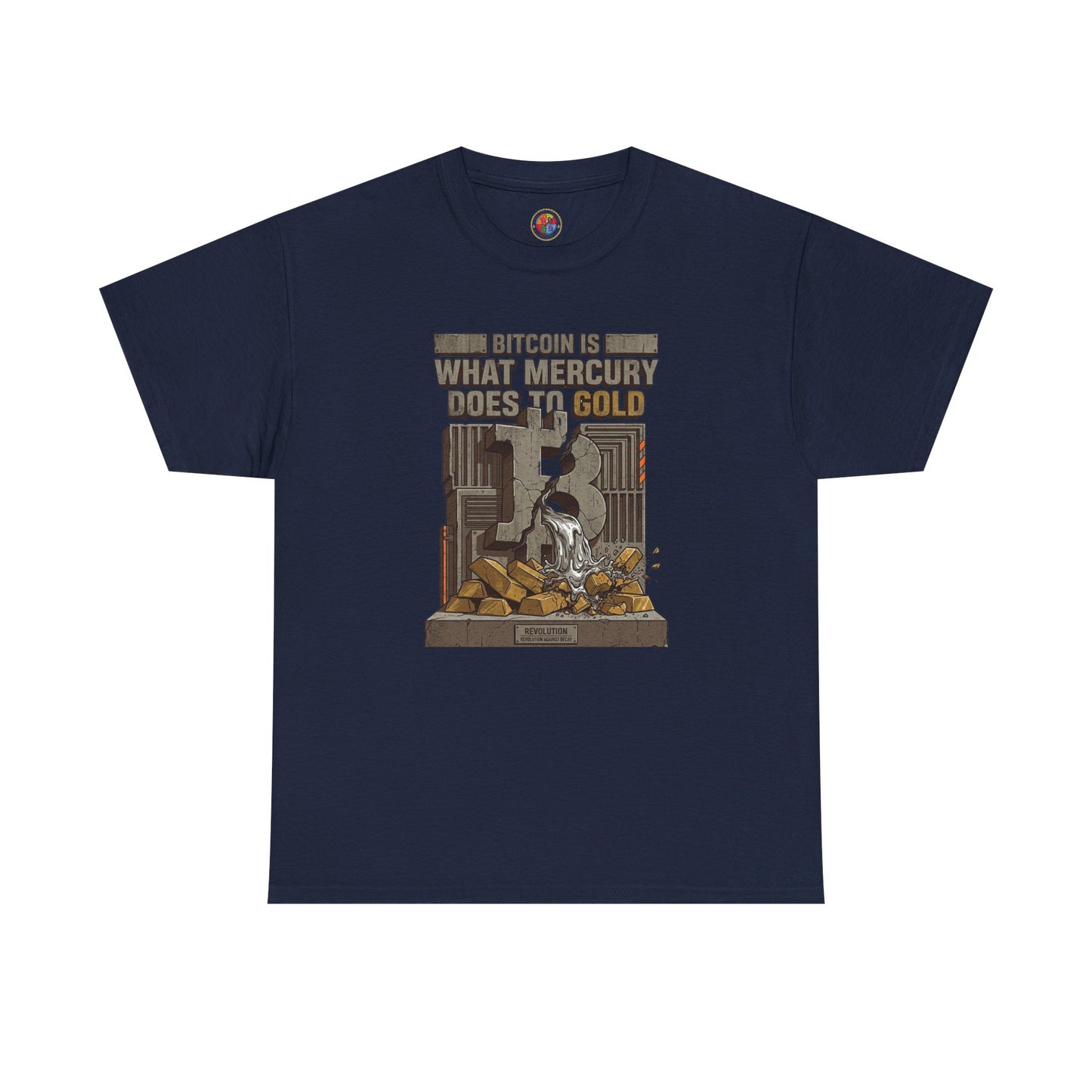 Bitcoin Mercury Effect T-Shirt — "Bitcoin is what mercury does to gold" Graphic Tee