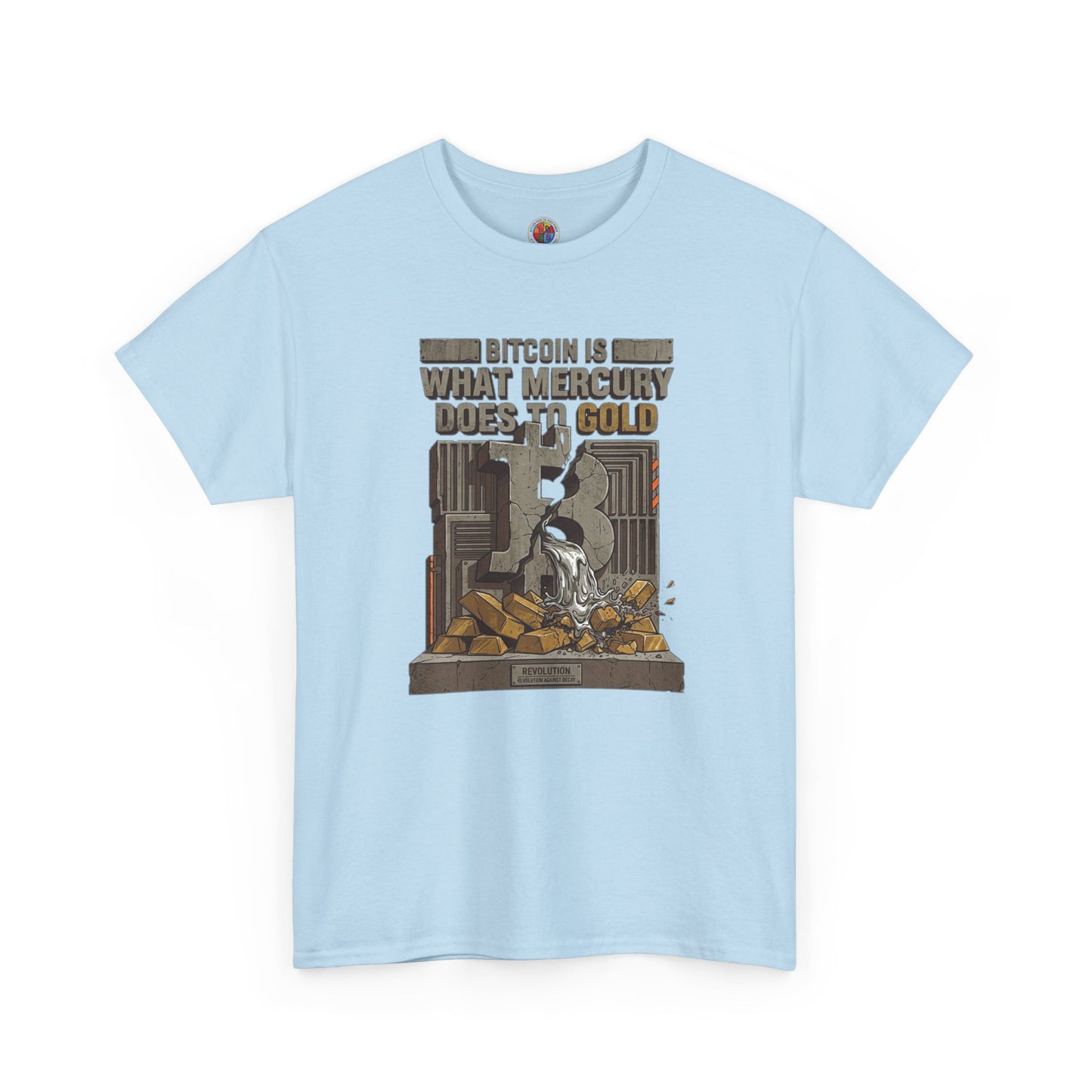 Bitcoin Mercury Effect T-Shirt — "Bitcoin is what mercury does to gold" Graphic Tee
