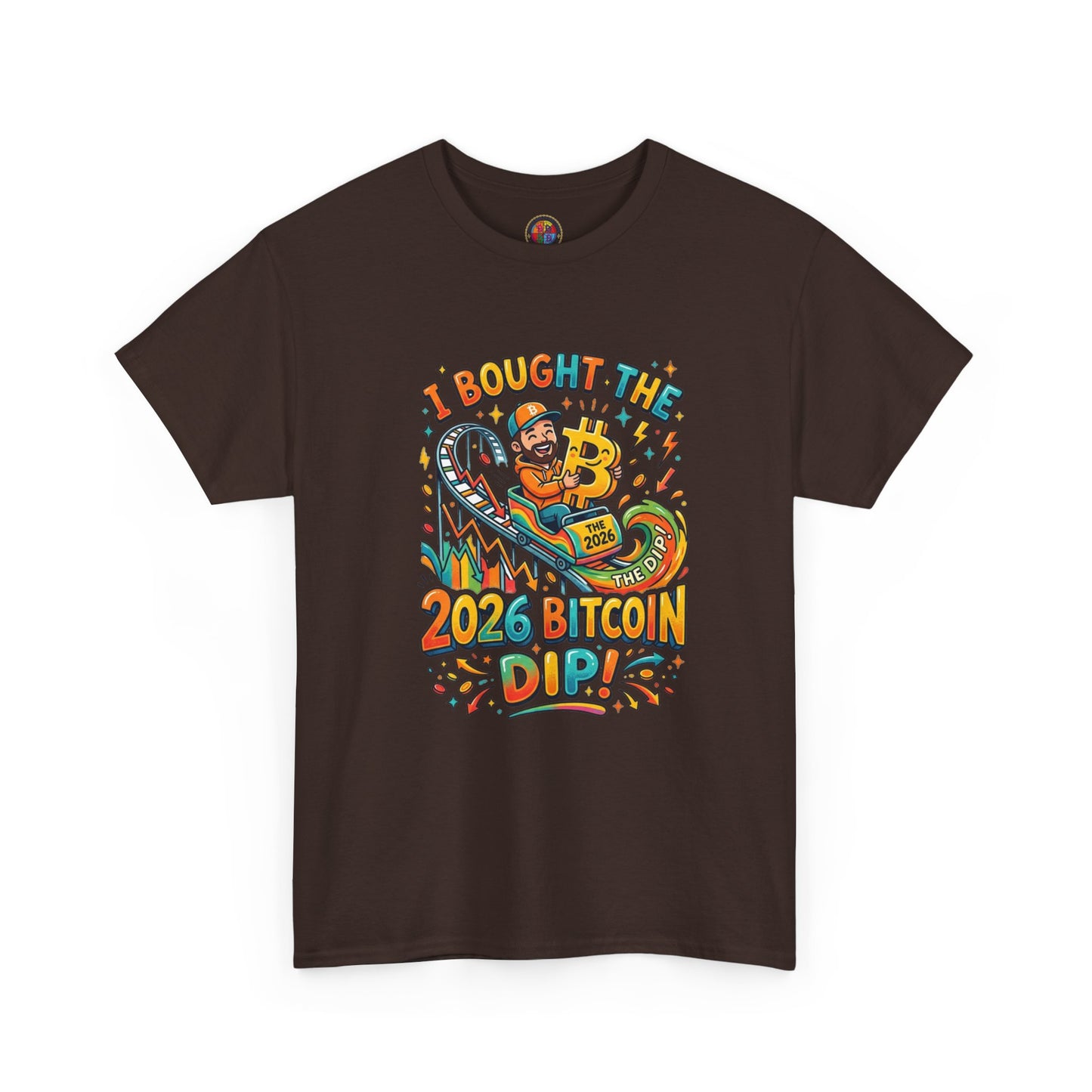 Bitcoin Dip 2026 Tee — I Bought The 2026 Bitcoin Dip