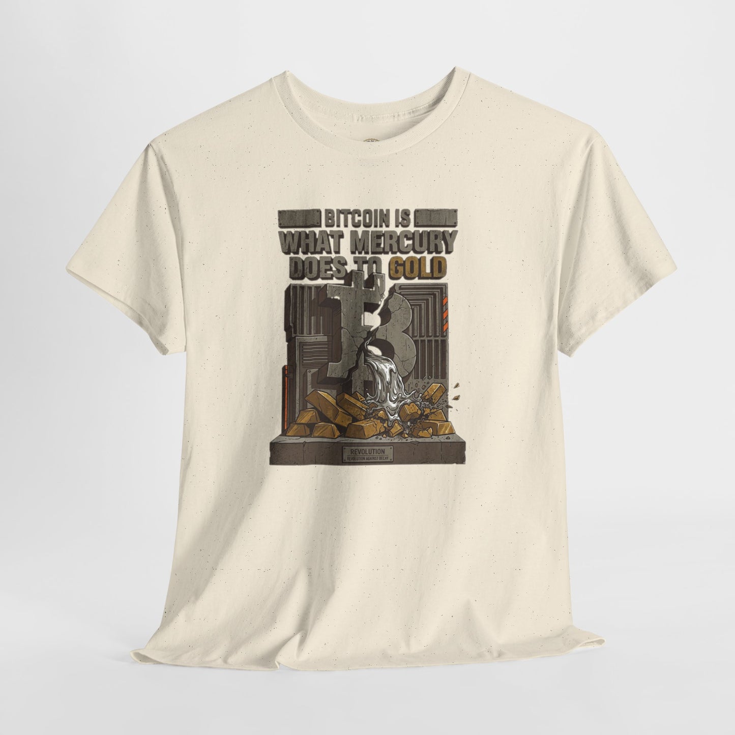 Bitcoin Mercury Effect T-Shirt — "Bitcoin is what mercury does to gold" Graphic Tee