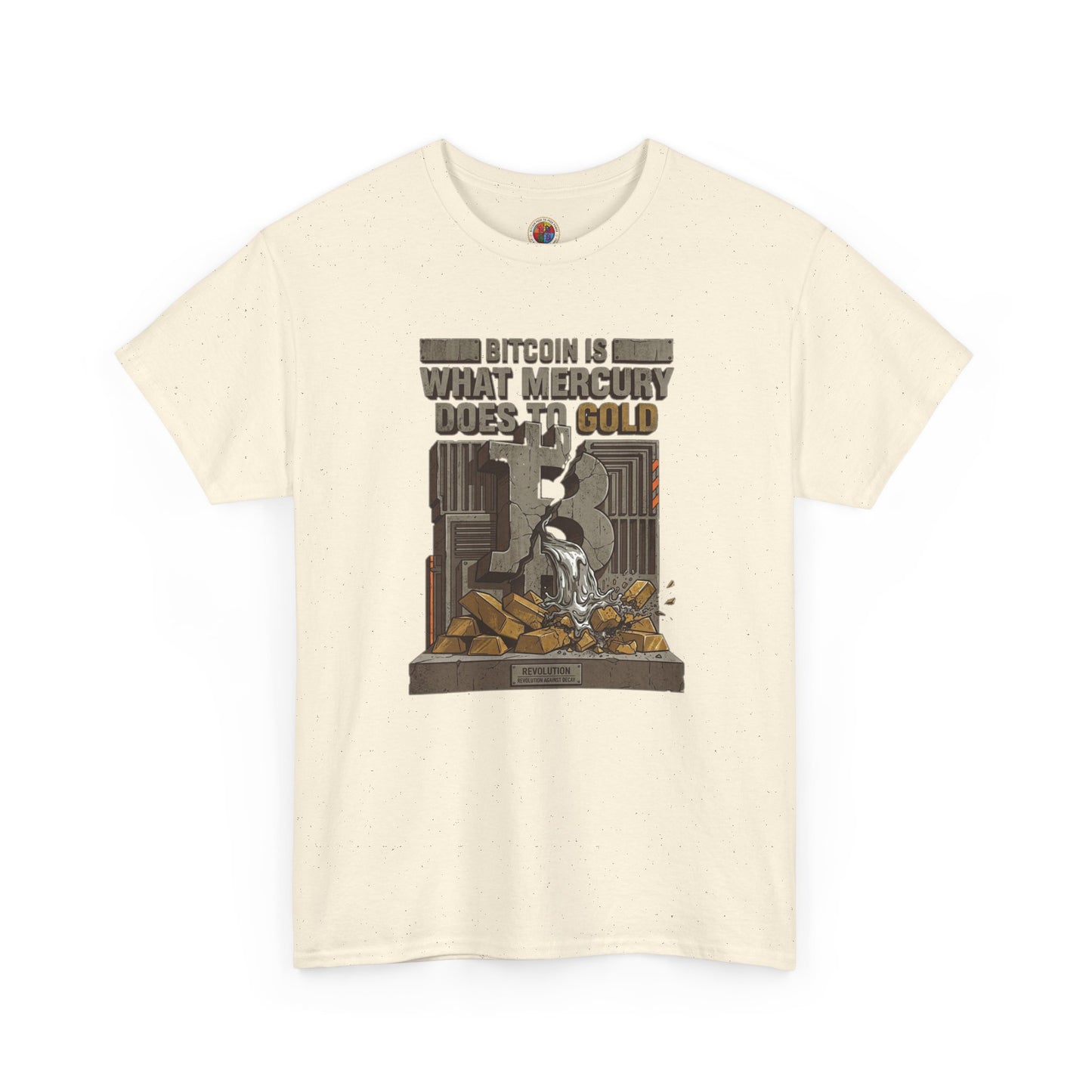 Bitcoin Mercury Effect T-Shirt — "Bitcoin is what mercury does to gold" Graphic Tee