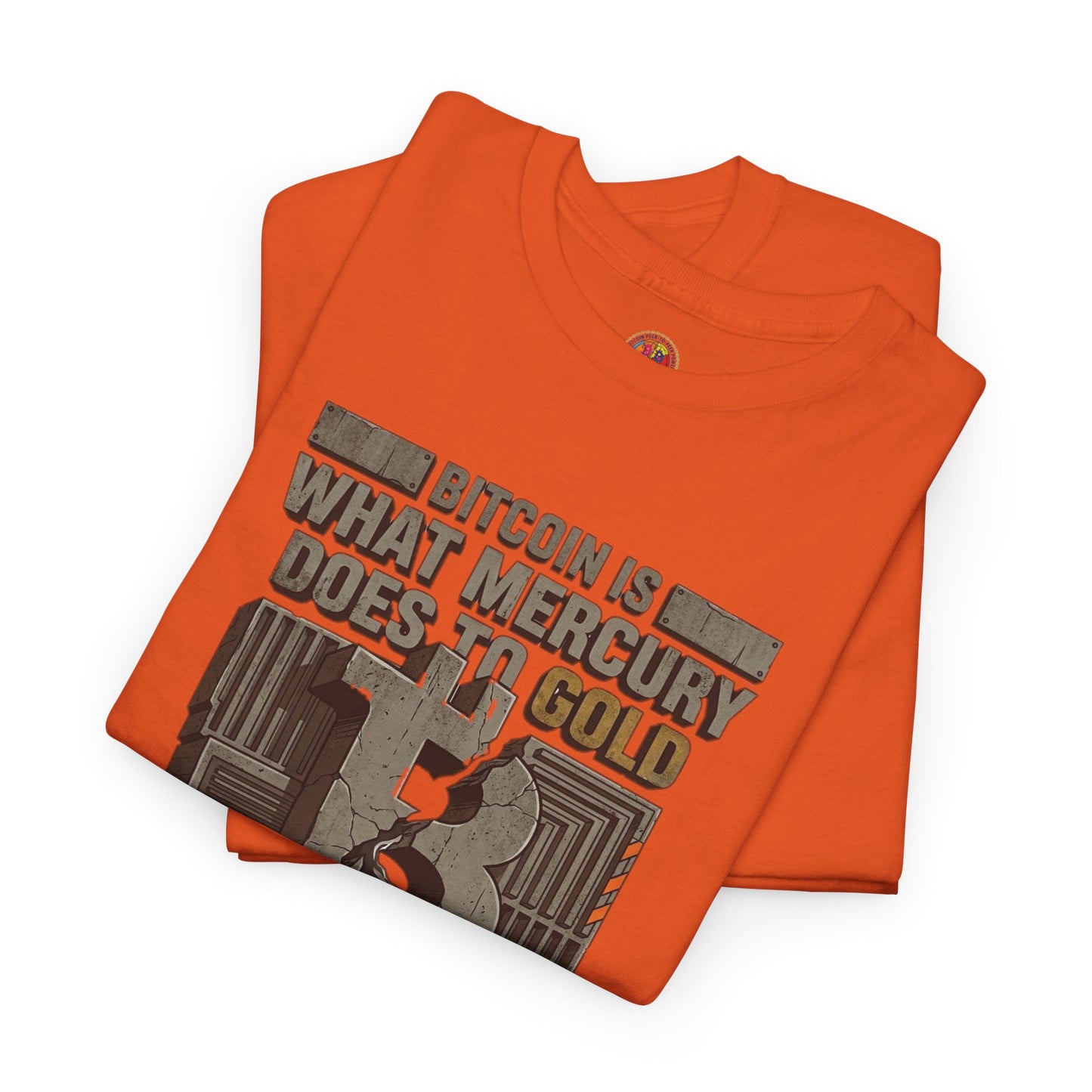 Bitcoin Mercury Effect T-Shirt — "Bitcoin is what mercury does to gold" Graphic Tee