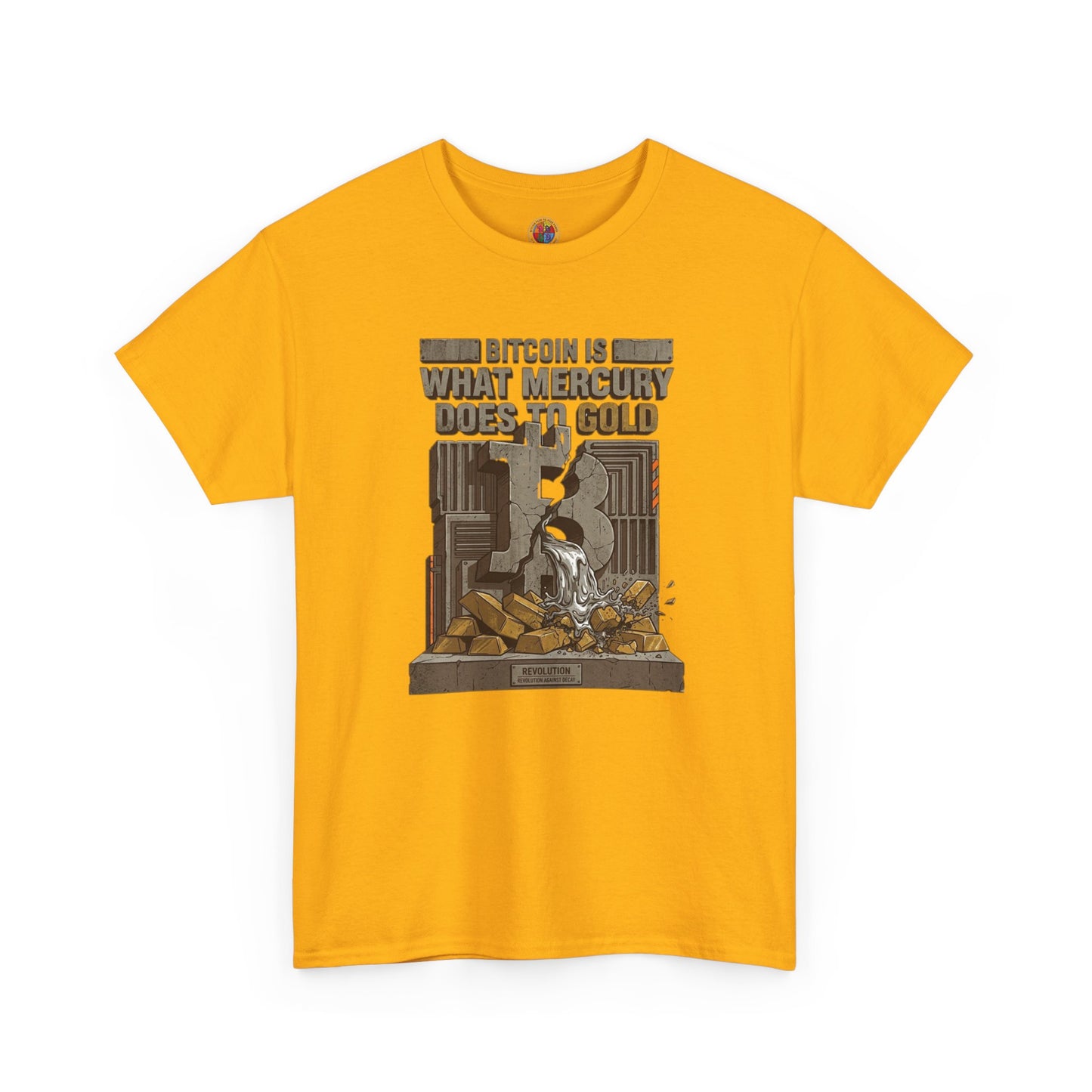 Bitcoin Mercury Effect T-Shirt — "Bitcoin is what mercury does to gold" Graphic Tee