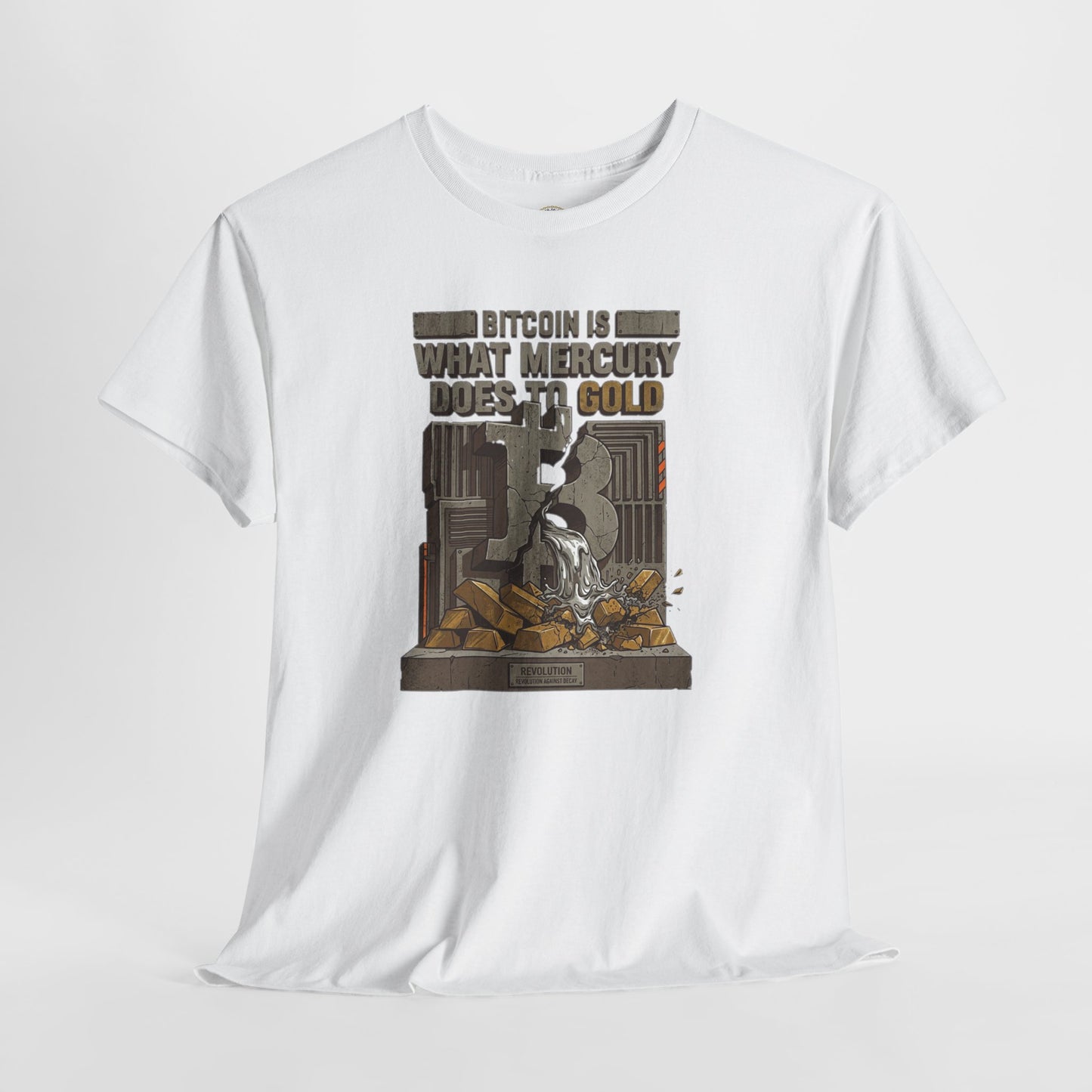Bitcoin Mercury Effect T-Shirt — "Bitcoin is what mercury does to gold" Graphic Tee