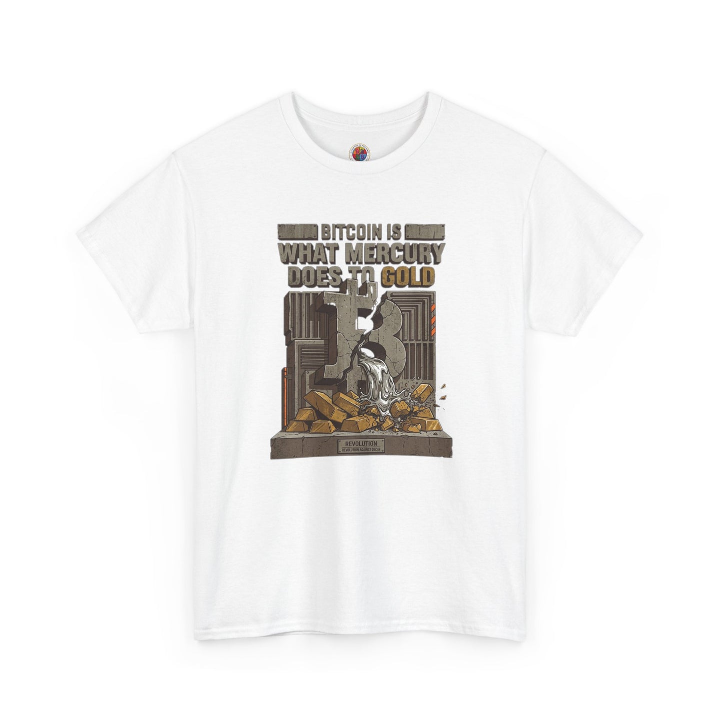 Bitcoin Mercury Effect T-Shirt — "Bitcoin is what mercury does to gold" Graphic Tee