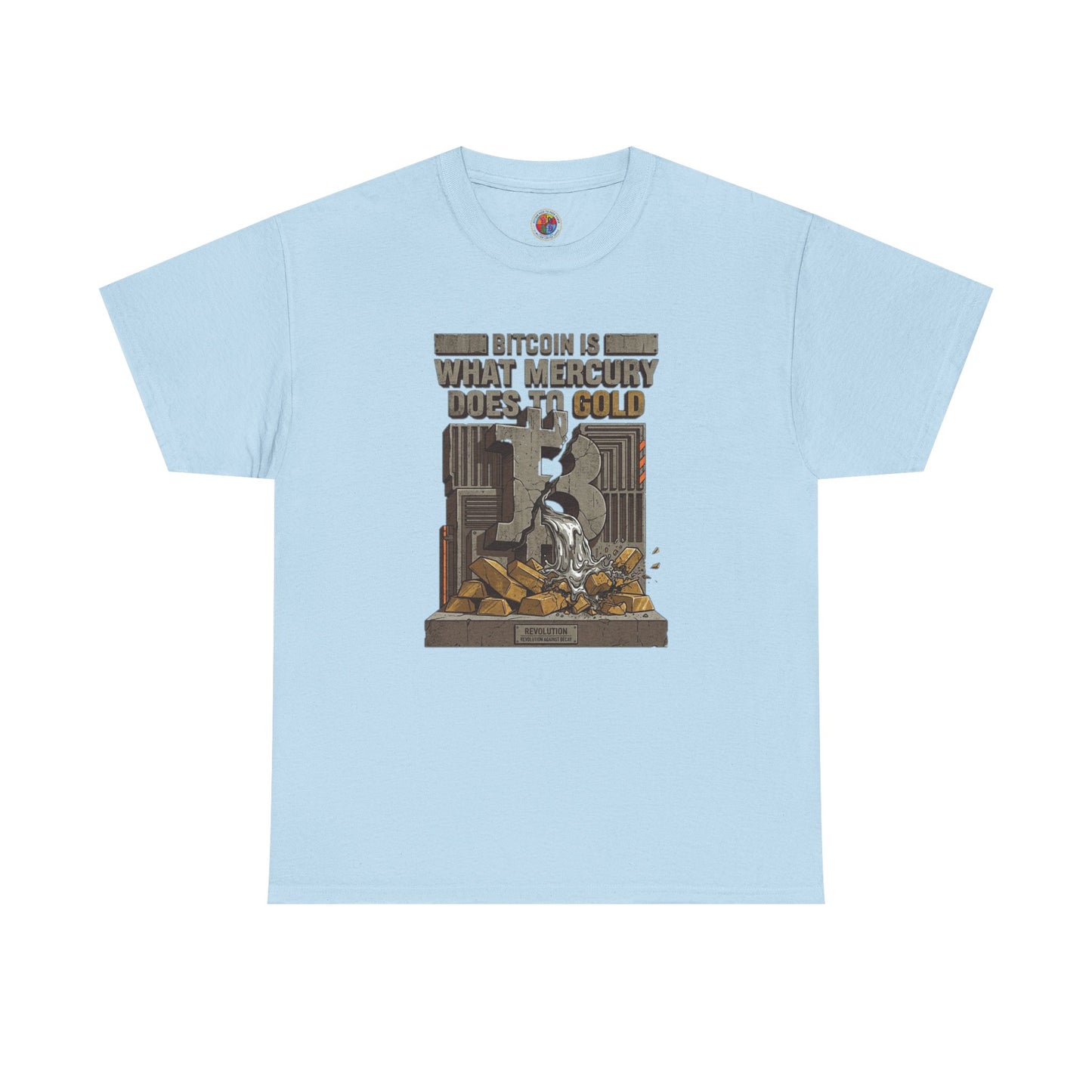 Bitcoin Mercury Effect T-Shirt — "Bitcoin is what mercury does to gold" Graphic Tee