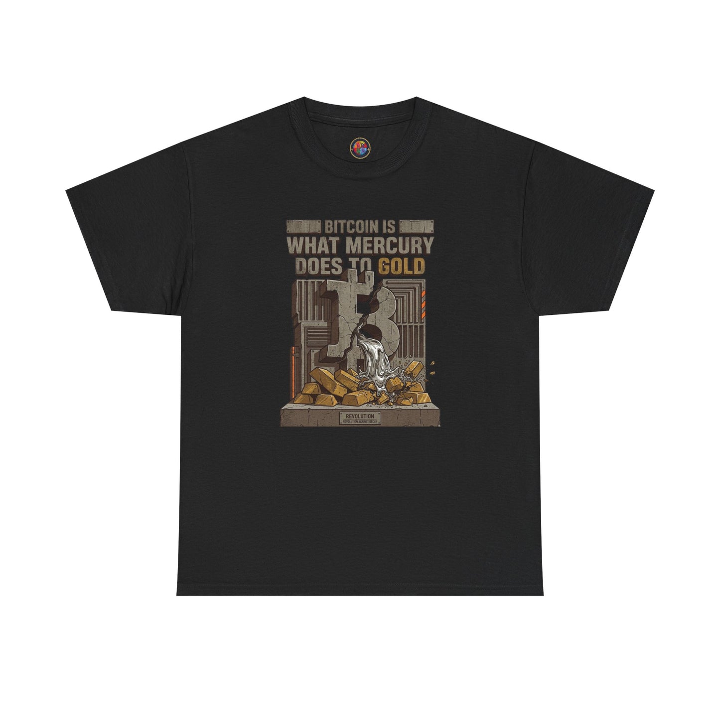 Bitcoin Mercury Effect T-Shirt — "Bitcoin is what mercury does to gold" Graphic Tee