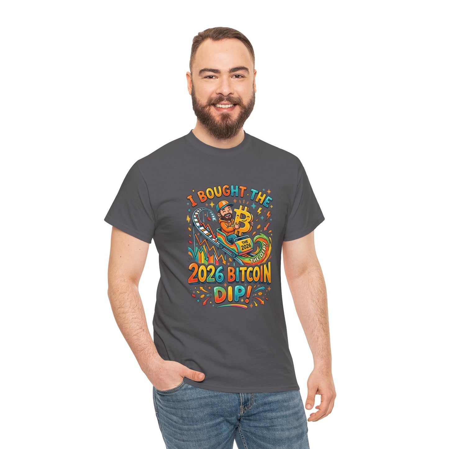 Bitcoin Dip 2026 Tee — I Bought The 2026 Bitcoin Dip