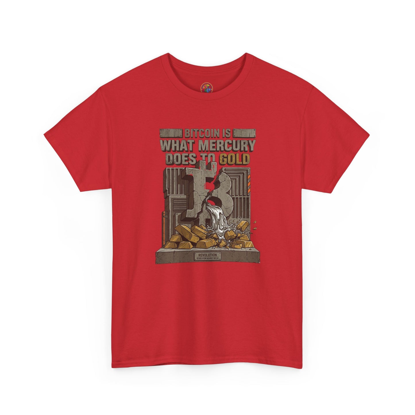 Bitcoin Mercury Effect T-Shirt — "Bitcoin is what mercury does to gold" Graphic Tee