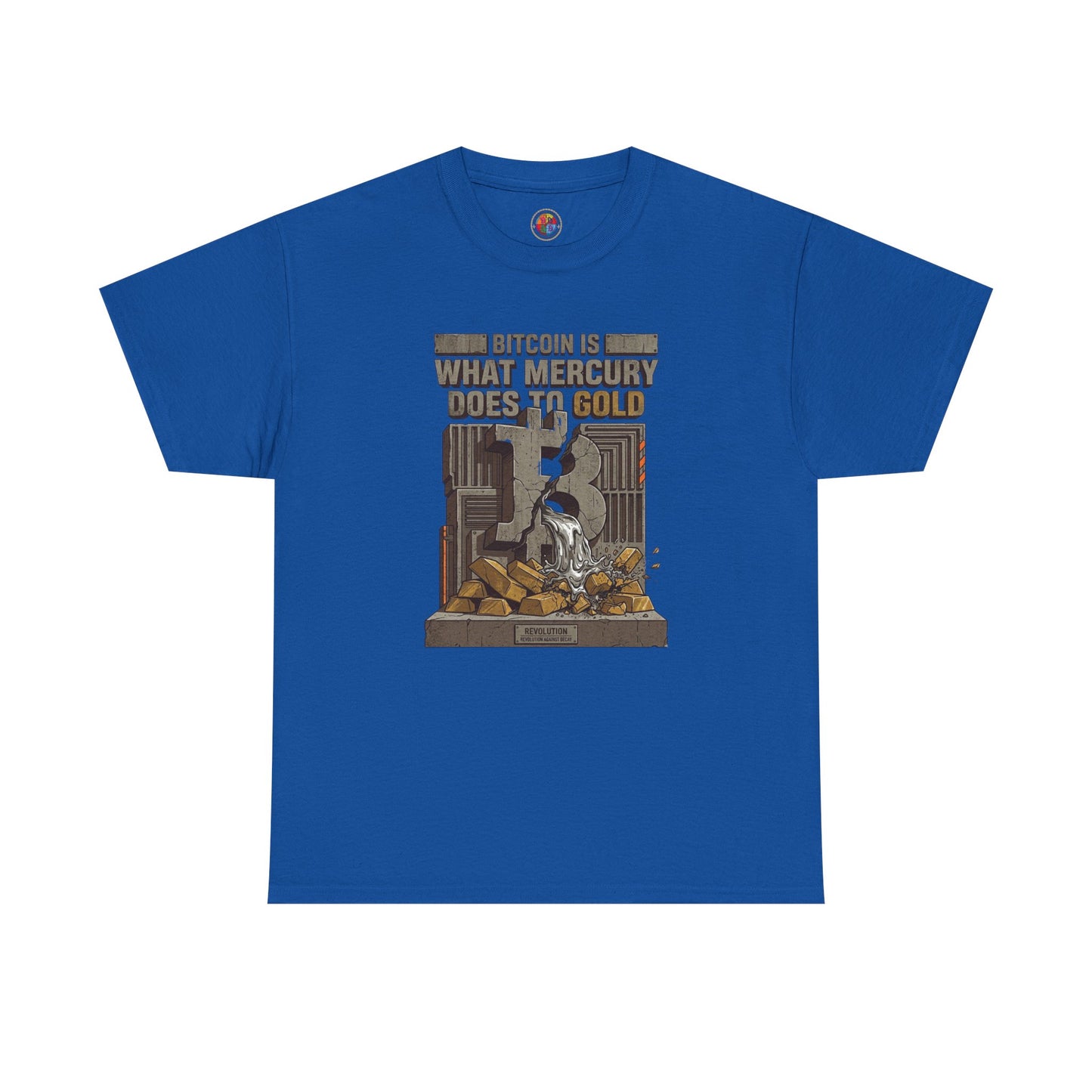 Bitcoin Mercury Effect T-Shirt — "Bitcoin is what mercury does to gold" Graphic Tee