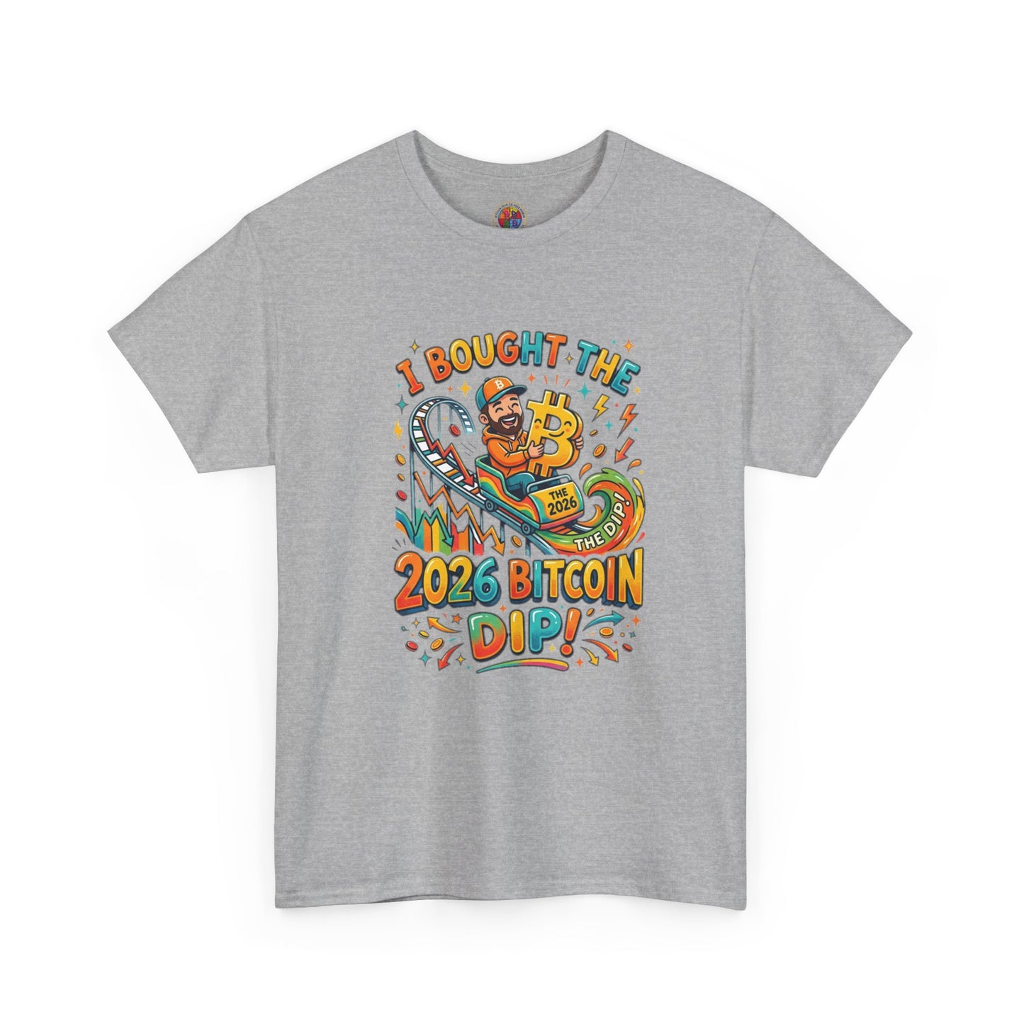Bitcoin Dip 2026 Tee — I Bought The 2026 Bitcoin Dip