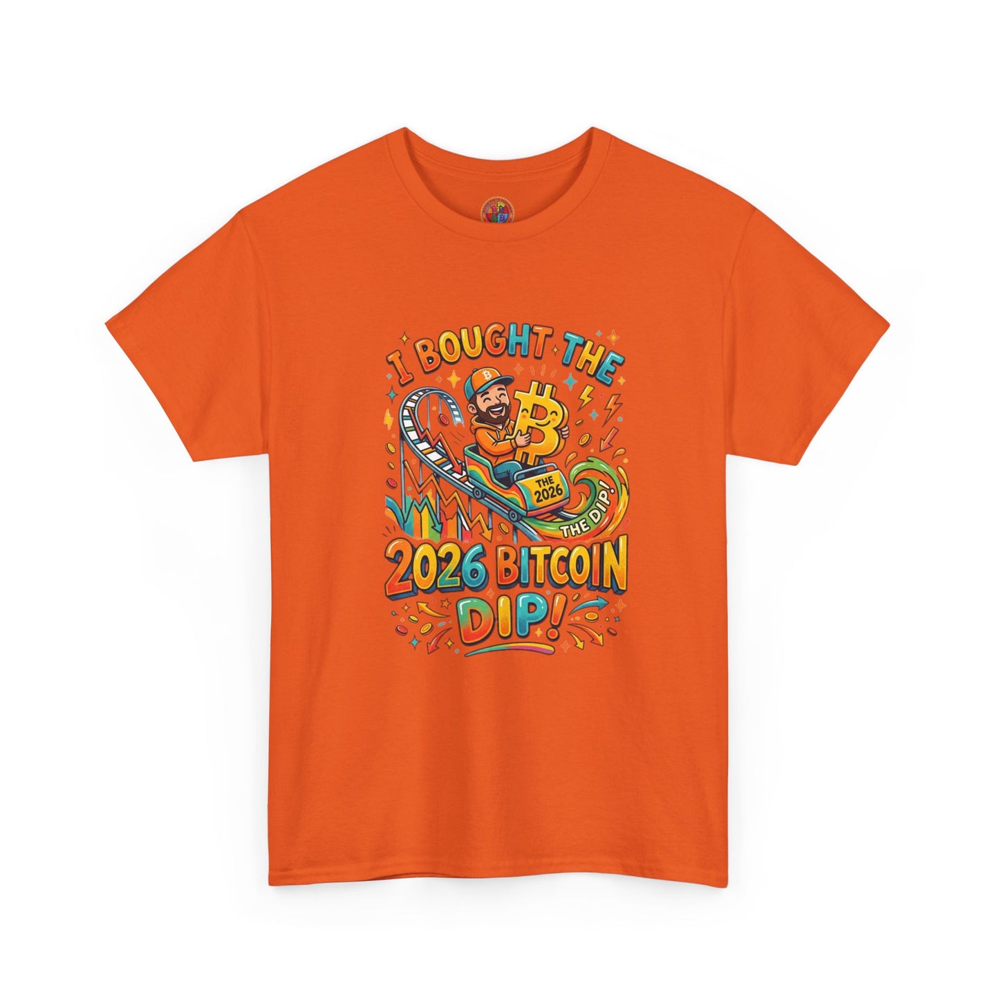 Bitcoin Dip 2026 Tee — I Bought The 2026 Bitcoin Dip