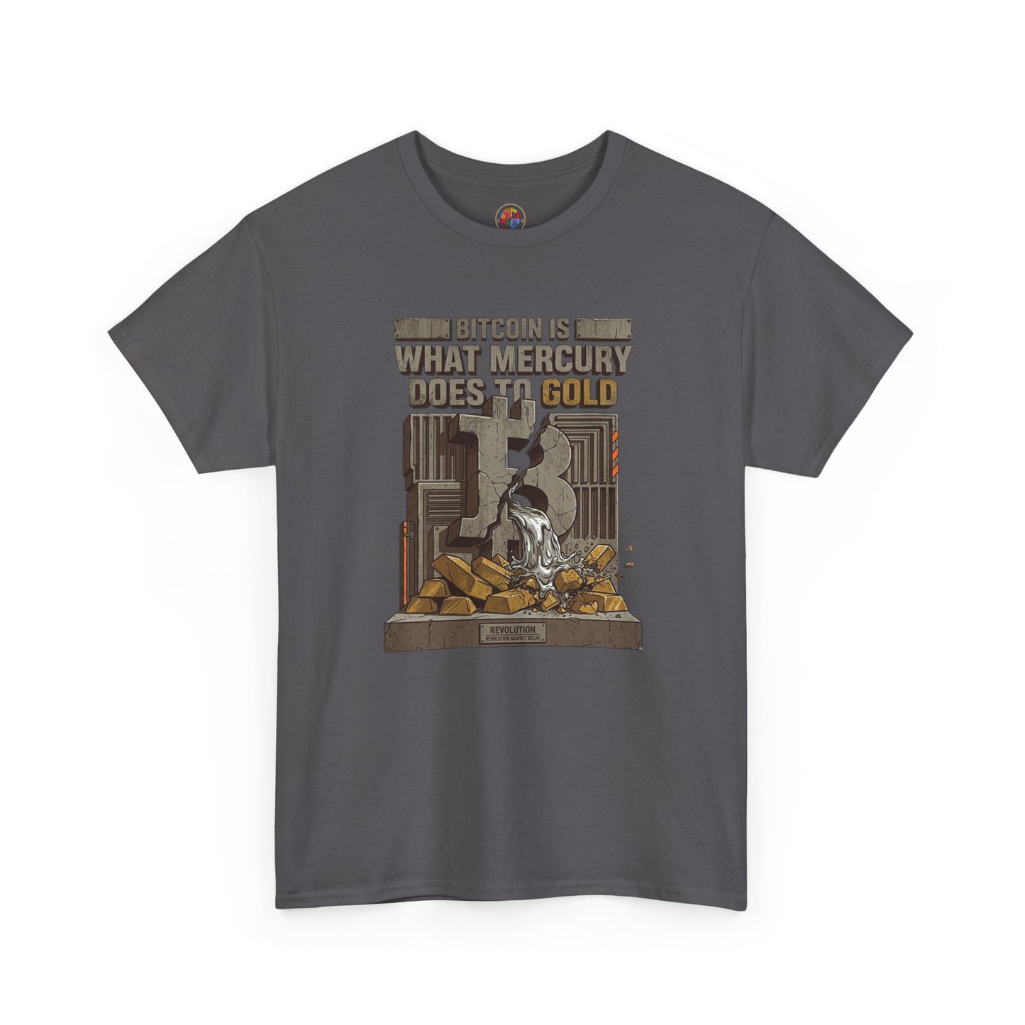 Bitcoin Mercury Effect T-Shirt — "Bitcoin is what mercury does to gold" Graphic Tee
