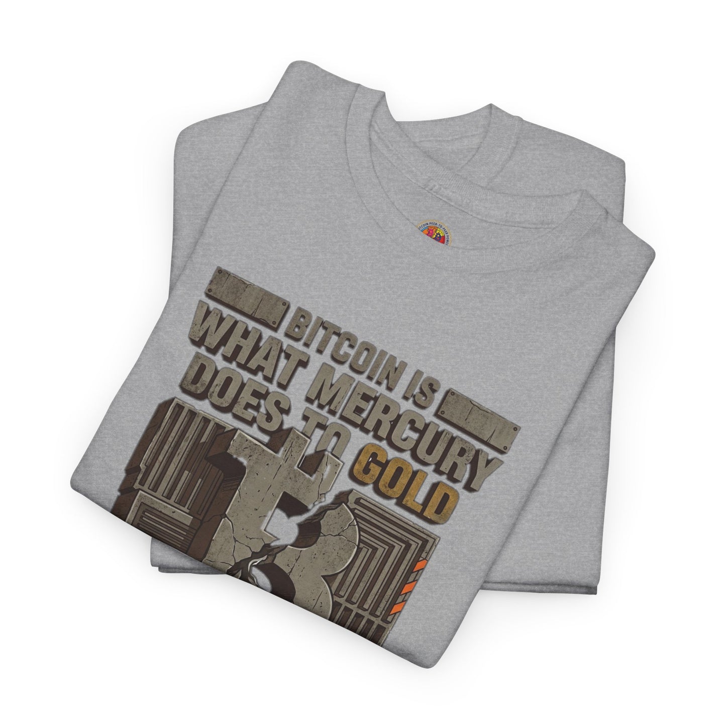 Bitcoin Mercury Effect T-Shirt — "Bitcoin is what mercury does to gold" Graphic Tee