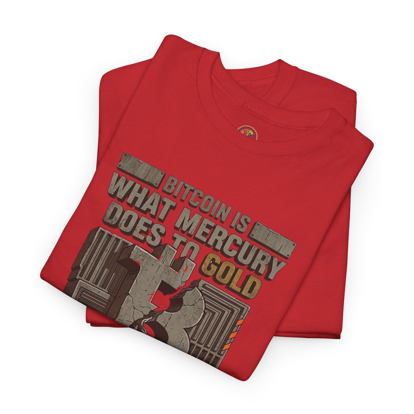 Bitcoin Mercury Effect T-Shirt — "Bitcoin is what mercury does to gold" Graphic Tee