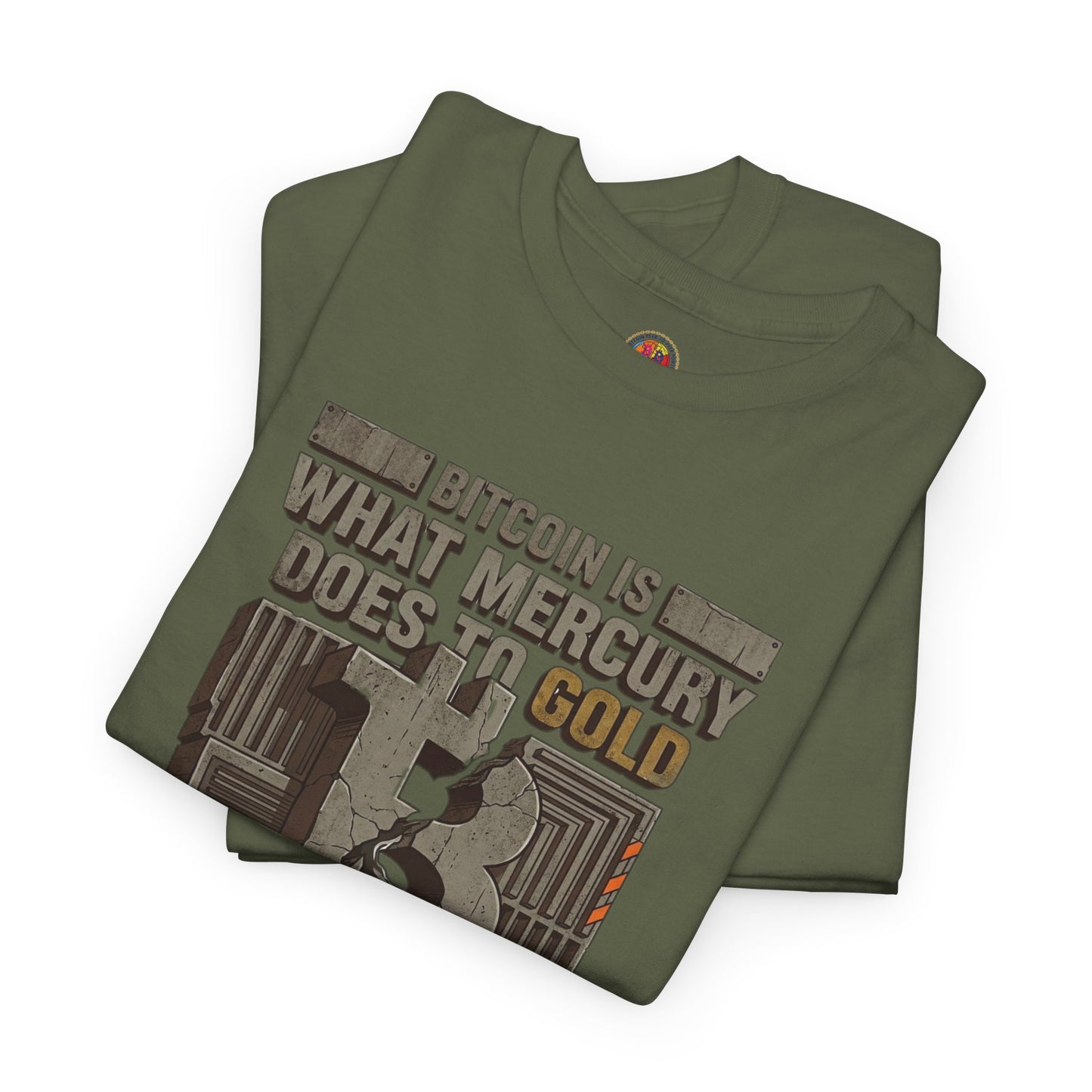 Bitcoin Mercury Effect T-Shirt — "Bitcoin is what mercury does to gold" Graphic Tee