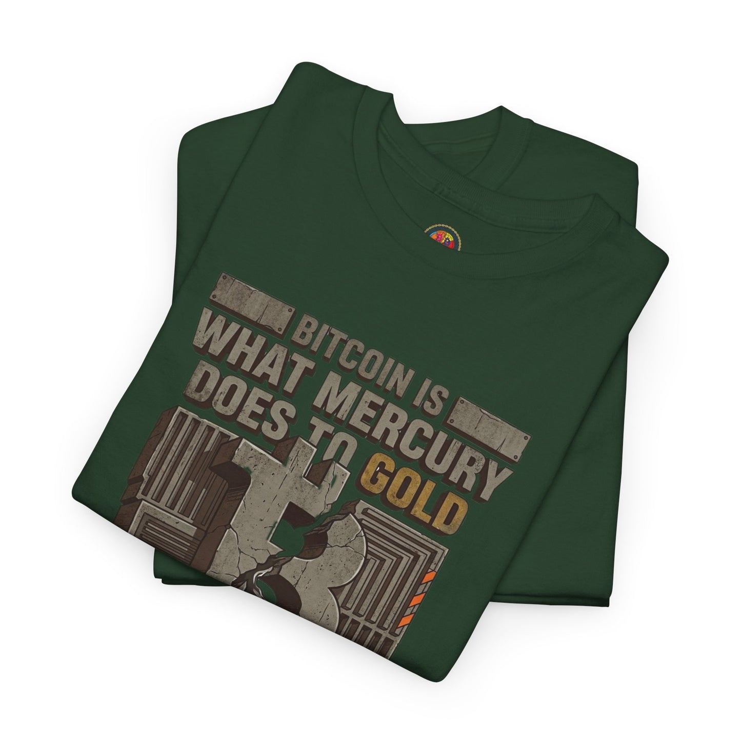 Bitcoin Mercury Effect T-Shirt — "Bitcoin is what mercury does to gold" Graphic Tee
