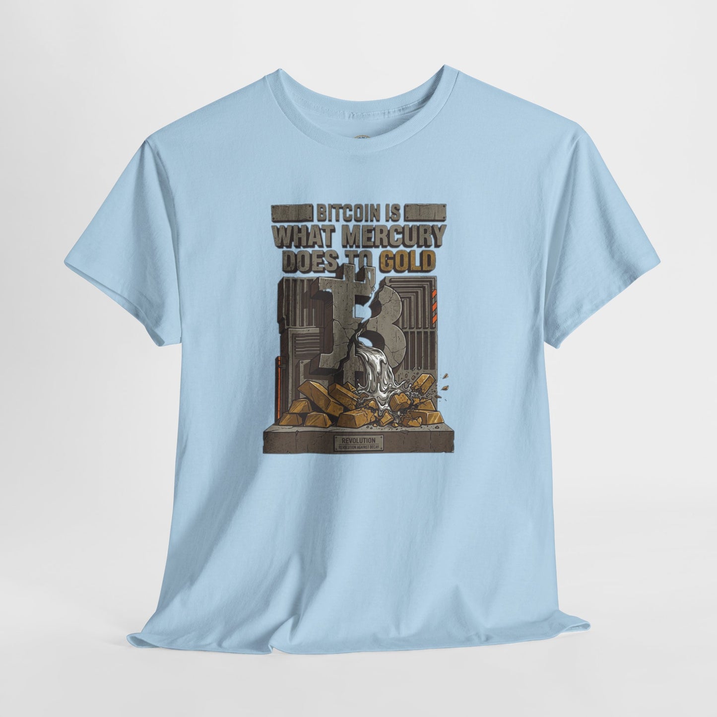 Bitcoin Mercury Effect T-Shirt — "Bitcoin is what mercury does to gold" Graphic Tee