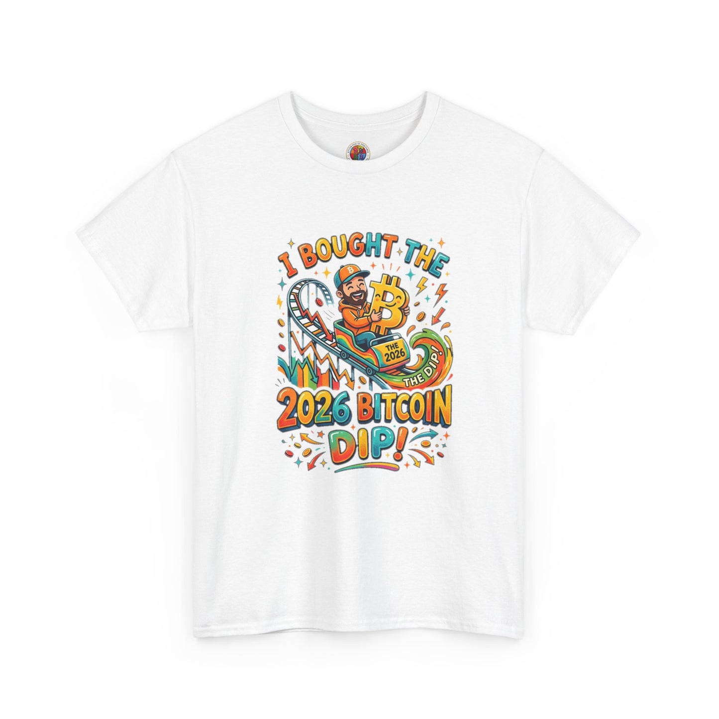 Bitcoin Dip 2026 Tee — I Bought The 2026 Bitcoin Dip