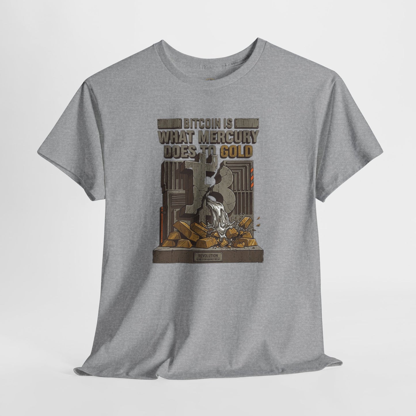 Bitcoin Mercury Effect T-Shirt — "Bitcoin is what mercury does to gold" Graphic Tee