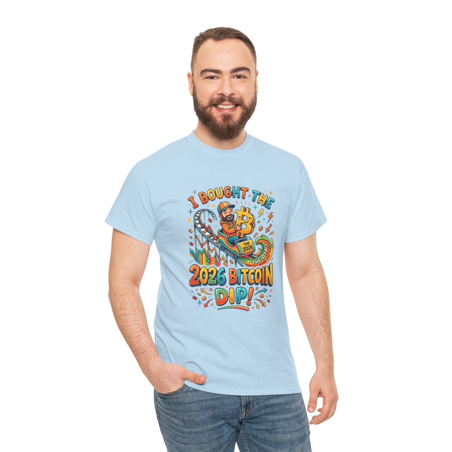 Bitcoin Dip 2026 Tee — I Bought The 2026 Bitcoin Dip