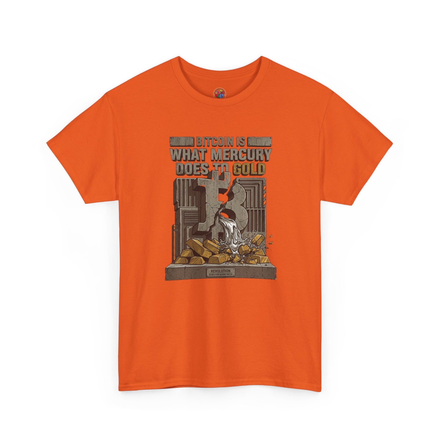 Bitcoin Mercury Effect T-Shirt — "Bitcoin is what mercury does to gold" Graphic Tee