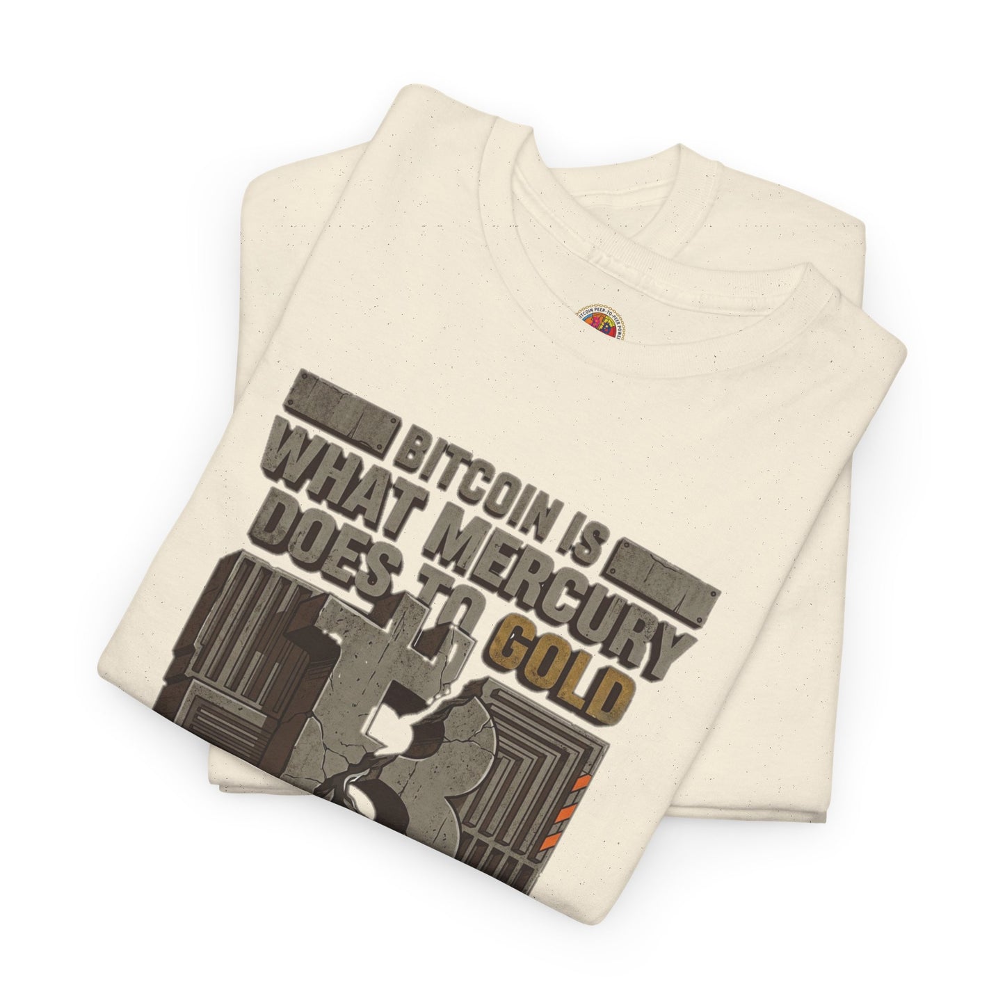 Bitcoin Mercury Effect T-Shirt — "Bitcoin is what mercury does to gold" Graphic Tee