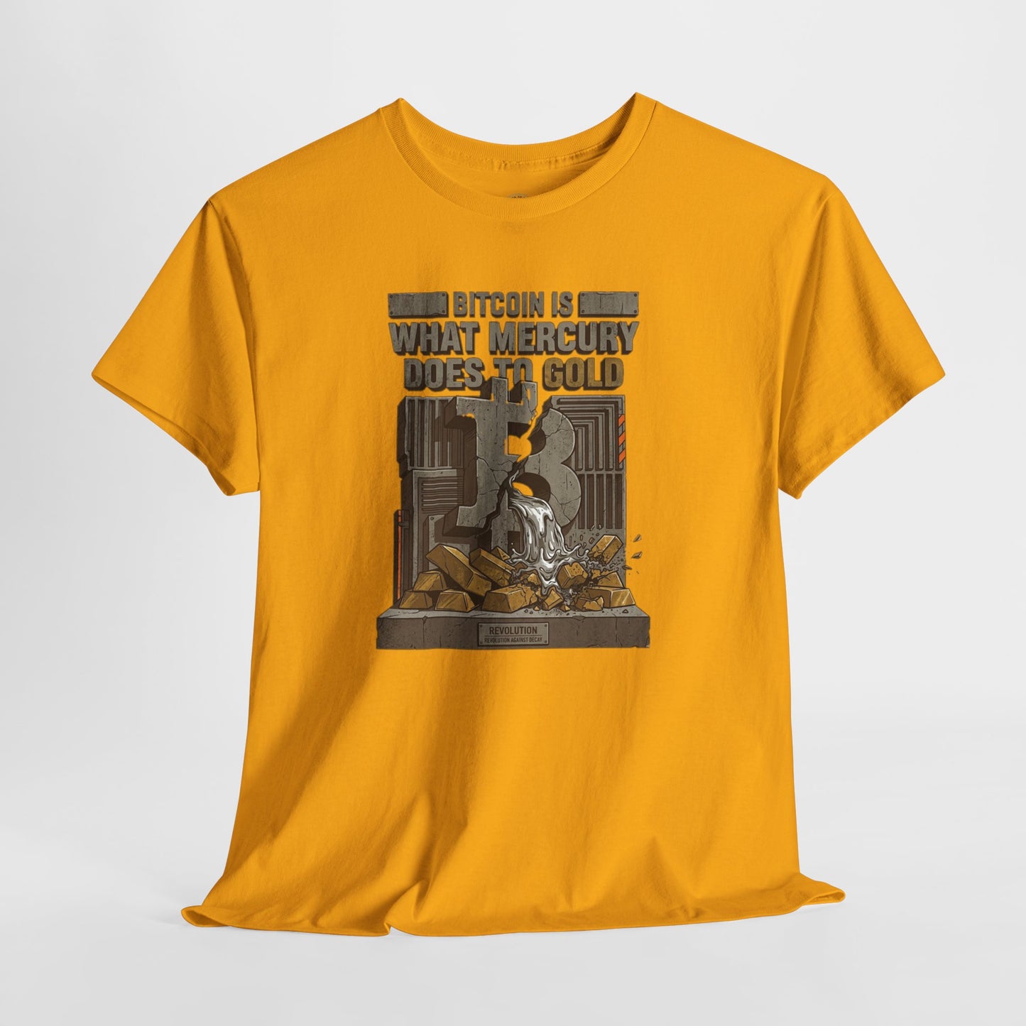 Bitcoin Mercury Effect T-Shirt — "Bitcoin is what mercury does to gold" Graphic Tee