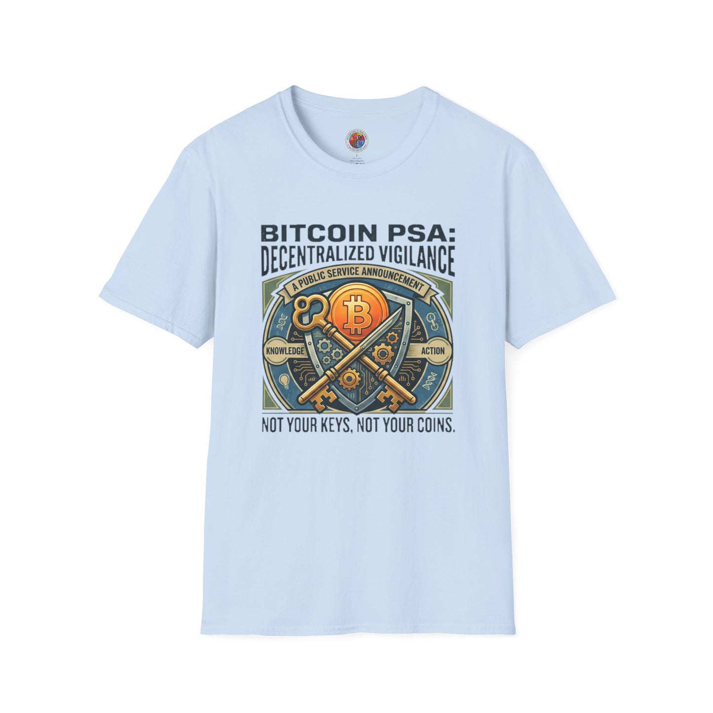 Bitcoin PSA T-Shirt — "Decentralized Vigilance: Not Your Keys, Not Your Coins"