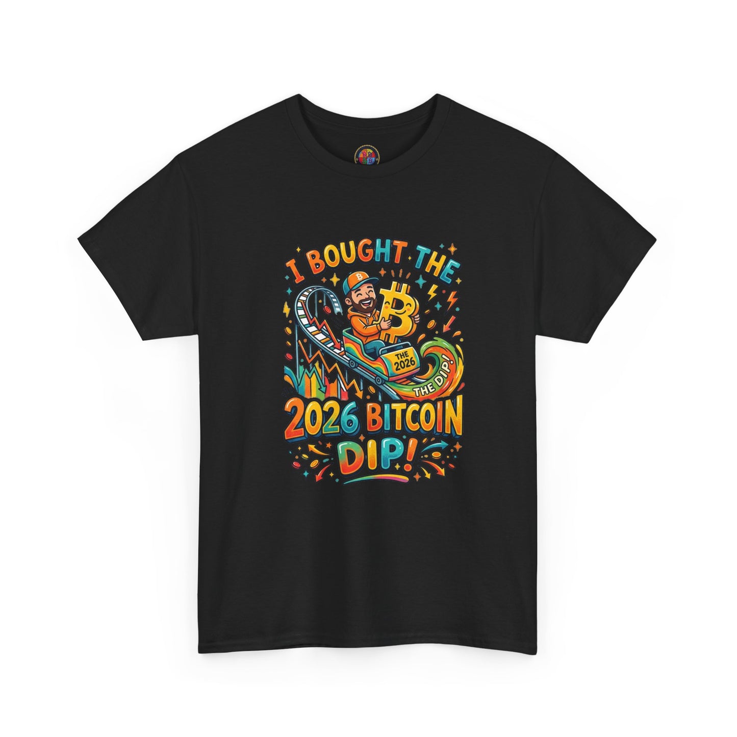 Bitcoin Dip 2026 Tee — I Bought The 2026 Bitcoin Dip