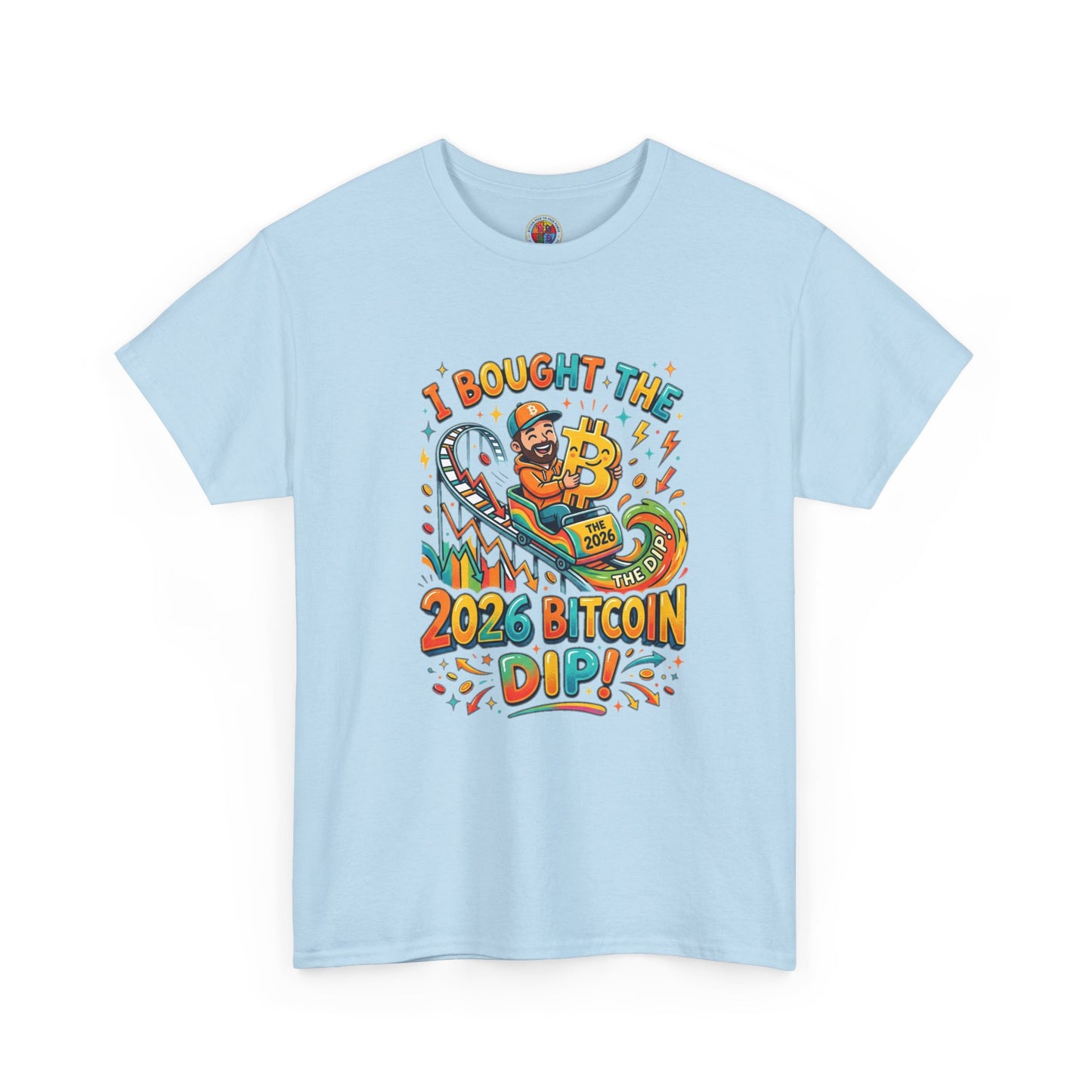 Bitcoin Dip 2026 Tee — I Bought The 2026 Bitcoin Dip