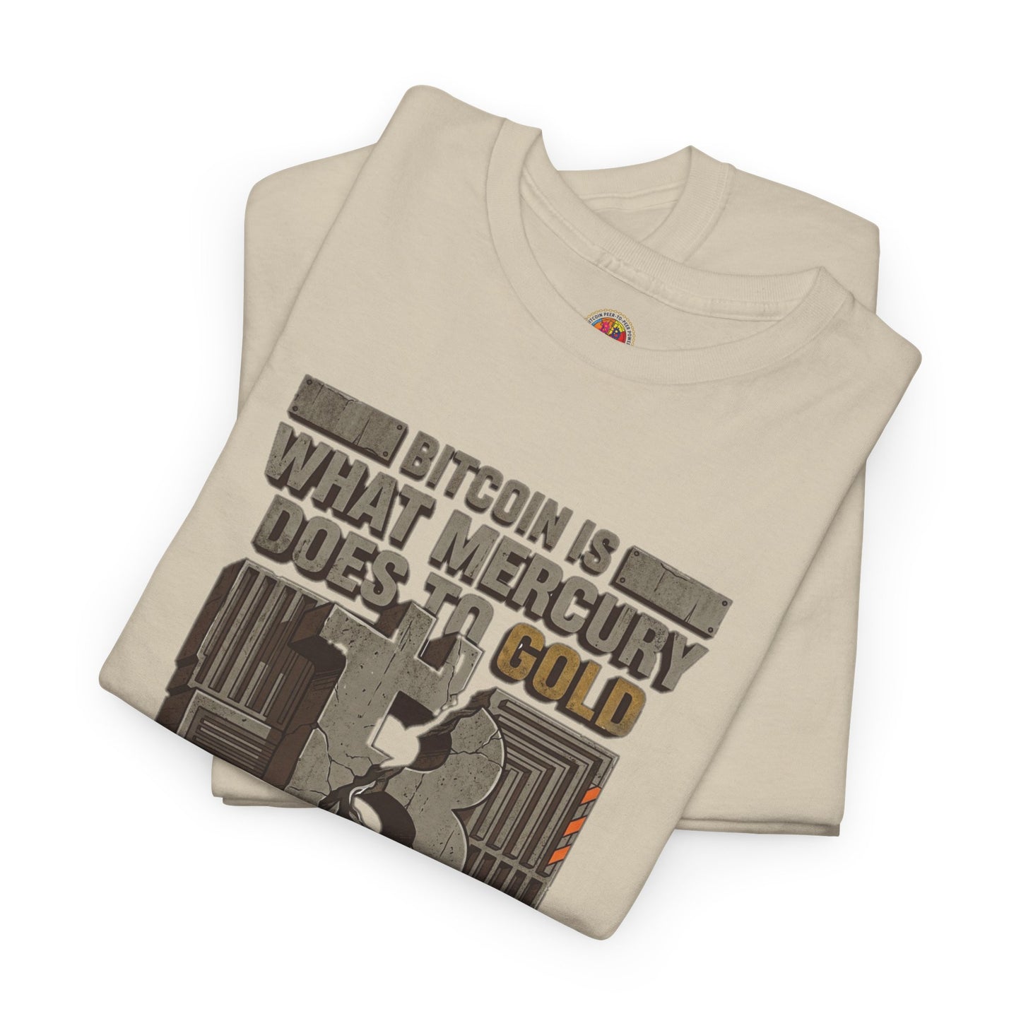 Bitcoin Mercury Effect T-Shirt — "Bitcoin is what mercury does to gold" Graphic Tee