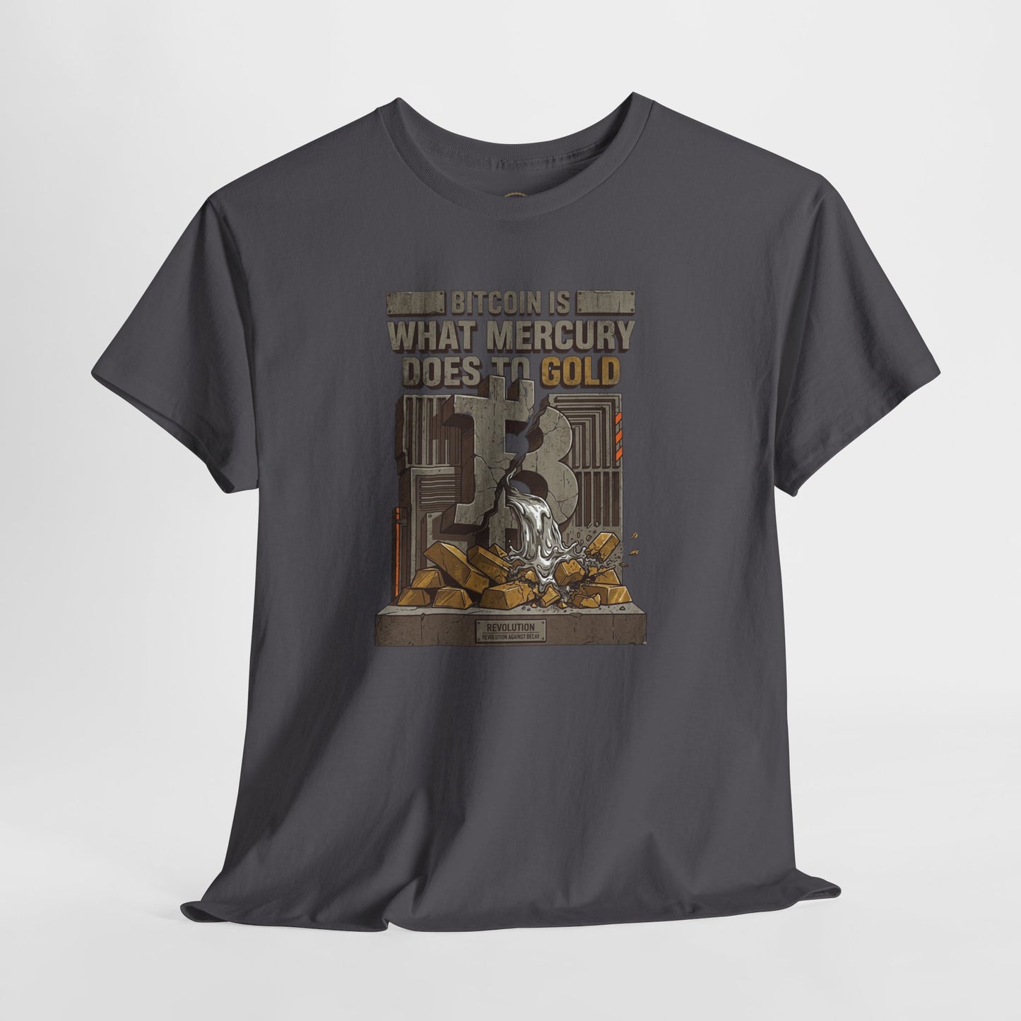 Bitcoin Mercury Effect T-Shirt — "Bitcoin is what mercury does to gold" Graphic Tee